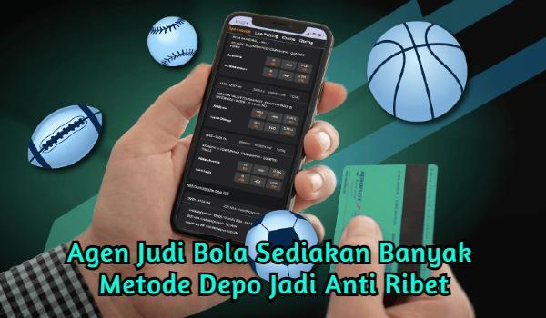 word image 55 1 - Agen Judi Bola Sediakan Banyak Metode Depo Jadi Anti Ribet