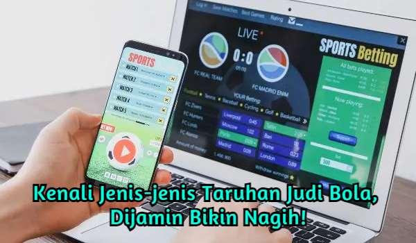 word image 85 1 - Kenali Jenis-jenis Taruhan Judi Bola, Dijamin Bikin Nagih!